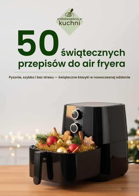 50 świątecznych przepisów do air fryera